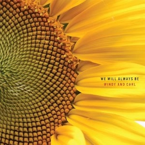 WINDY AND CARL / ウィンディ・アンド・カール / WE WILL ALWAYS BE