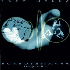 JEFF MILLS / ジェフ・ミルズ / PURPOSE MAKER COMPILATION 