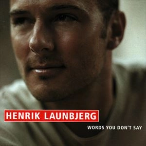 HENRIK LAUNBJERG / WORDS YOU DON'T SAY