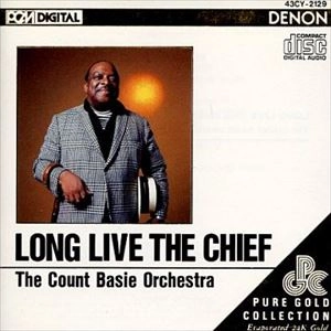 COUNT BASIE ORCHESTRA / カウント・ベイシー・オーケストラ / ロング･リヴ･ザ･チーフ