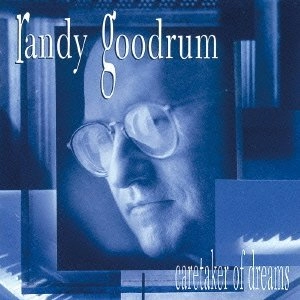 RANDY GOODRUM / ランディー・グッドラム / ケア･テイカー･オブ･ドリームス