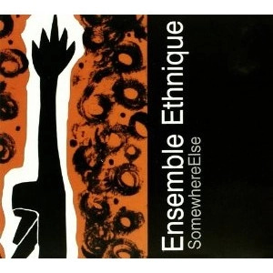 ENSEMBLE ETHNIQUE / Somewhere Else
