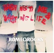 ROMEO ROCKS / ロメオロックス / ウェイスティングタイムアンドウェイスティングライフ / Wasting Time & Wasting Life