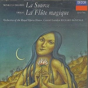 RICHARD BONYNGE / リチャード・ボニング / MINKUS & DELIBES: LA SOURCE / DRIGO: LA FLUTE MAGIQUE