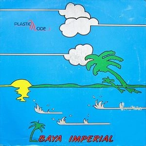 PLASTIC MODE (ITALO) / BAYA IMPERIAL