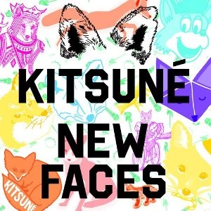 V.A.(ANTIMATTER PEOPLE,GALLANT,LXURY...) / KITSUNE NEW FACES