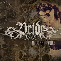 BRIDE / INCORRUPTIBLE