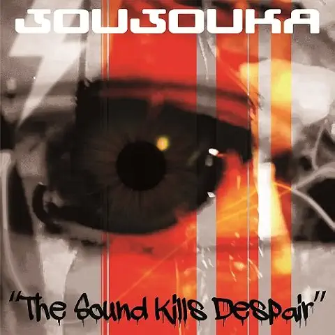 JOUJOUKA / SOUND KILLS DESPAIR
