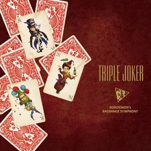 RONDENION'S RAGRANGE SYMPHONY / ＴＲＩＰＬＥ　ＪＯＫＥＲ