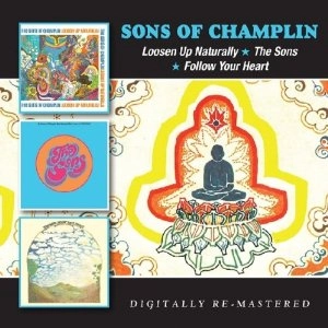 SONS OF CHAMPLIN / サンズ・オブ・チャンプリン / Loosen Up Naturally / The Sons / Follow Your Heart (Digitally remastered） / Loosen Up Naturally / The Sons / Follow Your Heart (Digitally remastered)