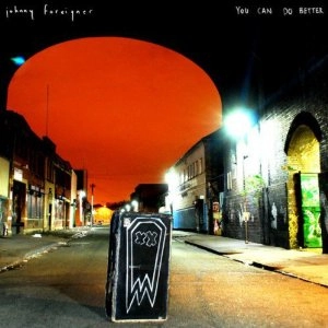 JOHNNY FOREIGNER / ジョニー・フォリナー / ユー・キャン・ドゥ・ベター / YOU CAN DO BETTER