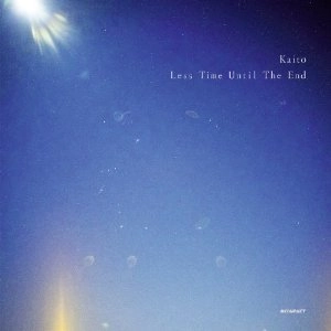 KAITO / カイト / LESS TIME UNTIL THE END
