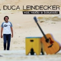 DUCA LEINDECKER / VOZ VIOLAO E BATUCADA