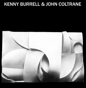 KENNY BURRELL / ケニー・バレル / KENNY BURRELL & JOHN COLTRANE
