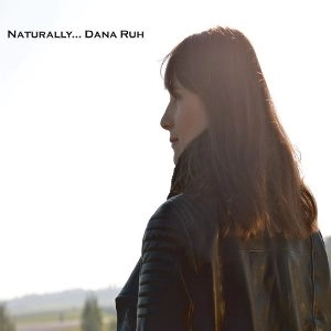 DANA RUH / NATURALLY