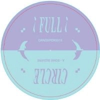 FULL CIRCLE (FRA) / SOME BIZZARE/WICKED TIME