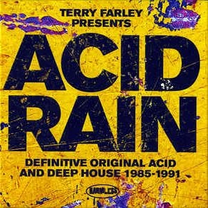 TERRY FARLEY / テリー・ファーレイ / ACID RAIN: DEFINITIVE ORIGINAL ACID & DEEP HOUSE