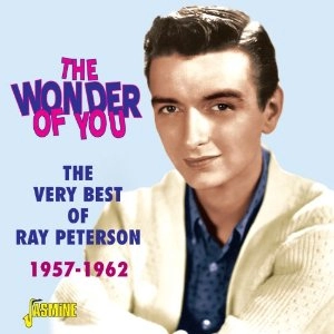 RAY PETERSON / レイ・ピーターソン / THE WONDER OF YOU - THE VERY BEST OF RAY PETERSON 1957-1962