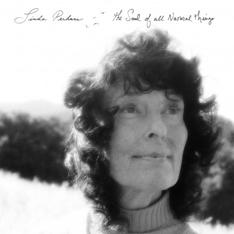 LINDA PERHACS / リンダ・パーハクス / THE SOUL OF ALL NATURAL THINGS (CD)