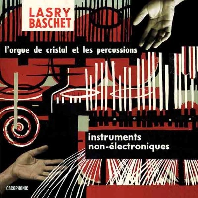 LASRY-BASCHET (STRUCTURES SONORES LASRY-BASCHET) / INSTRUMENTS NON-ELECTRONIQUE