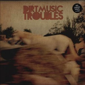 DIRTMUSIC / ダートミュージック / TROUBLES