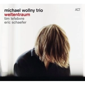 MICHAEL WOLLNY / ミハイル・ウォルニー / WEITENTRAUM