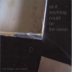 JACK WRIGHT / ジャック・ライト / AS IF ANYTHING COULD BE THE SAME
