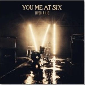 YOU ME AT SIX / ユー・ミー・アット・シックス / LIVED A LIE