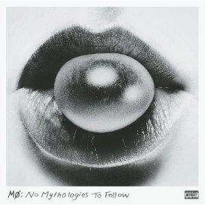 MO / ムー / NO MYTHOLOGIES TO FOLLOW