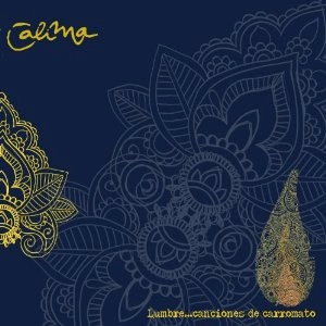 CALIMA / カリマ / LUMBRE... CANCIONES DE CARROMATO / LUMBRE CANCIONES DE CARROMATO