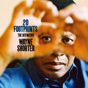WAYNE SHORTER / ウェイン・ショーター / 20フットプリンツ~オール・タイム・ベスト / 20 FOOTPRINTS: THE DEFINITIVE WAYNE SHORTER