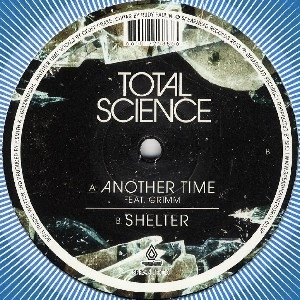TOTAL SCIENCE / ANOTHER TIME FT. GRIMM/SHELTER