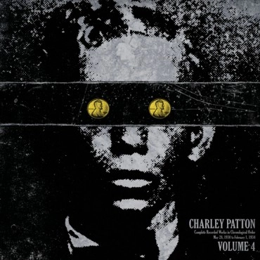 CHARLEY PATTON / チャーリー・パットン / VOL.4 COMPLETE RECORDED WORKS IN CHRONOLOGICAL ORDER