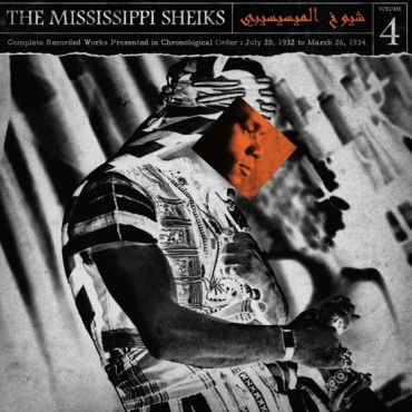MISSISSIPPI SHEIKS / ミシシッピ・シークス / VOL.4 COMPLETE RECORDED WORKS IN CHRONOLOGICAL ORDER