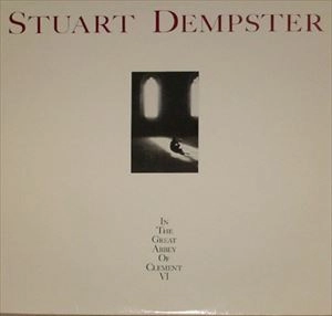STUART DEMPSTER / IN THE GREAT ABBEY OF CLEMENT Ⅵ / IN THE GREAT ABBEY OF CLEMENT 6