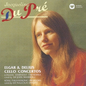 JACQUELINE DU PRE / ジャクリーヌ・デュ・プレ / エルガー & ディーリアス: チェロ協奏曲 / ELGAR & DELIUS: CELLO CONCERTOS