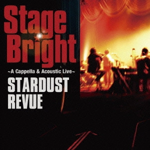 STARDUST REVUE / スターダスト・レビュー / Stage Bright / STAGE BRIGHT