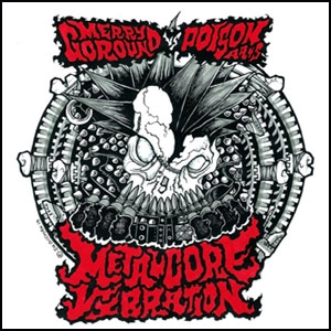 MERRYGOROUND : POISON ARTS / メタルコアバイブレーション / Metalcore Vibration