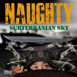 NAUGHTY / SUBTERRANIAN SKY