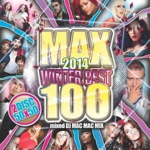 DJ MAC MAC MIX / Max! -2014 Winter Best 100-