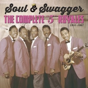 5 ROYALES / ファイヴ・ロイヤルズ / SOUL & SWAGGER: COMPLETE 5 ROYALES 1951-1967