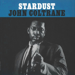 JOHN COLTRANE / ジョン・コルトレーン / STARDUST