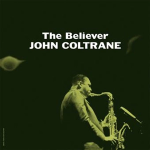 JOHN COLTRANE / ジョン・コルトレーン / Believer