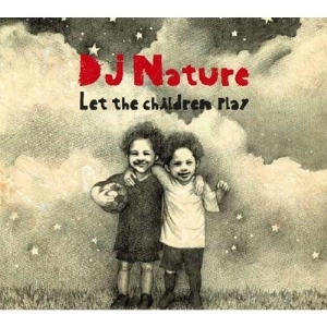 DJ NATURE / DJネイチャー / LET THE CHILDREN PLAY