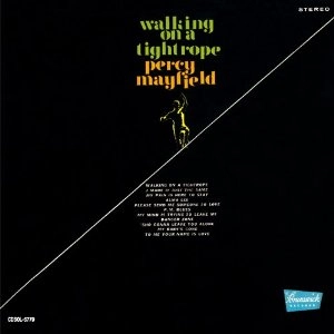 PERCY MAYFIELD / パーシー・メイフィールド / ウォーク・オン・ア・タイトロープ / WALKING ON A TIGHTROPE