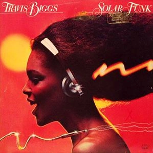 TRAVIS BIGGS / トラヴィス・ビグス / SOLAR FUNK