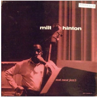 MILT HINTON / ミルト・ヒントン / ミルト・ヒントン：イースト・コースト・ジャズ・シリーズ NO. 5 +1