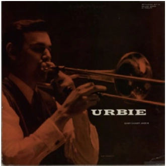 URBIE GREEN / アービー・グリーン / アービー：イースト・コースト・ジャズ・シリーズ NO. 6
