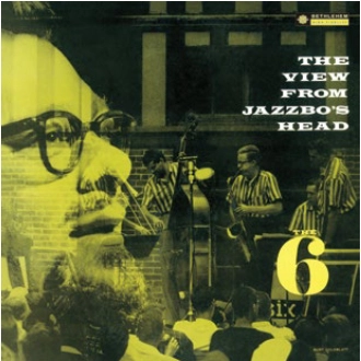 THE SIX(JAZZ) / ザ・シックス / ザ・ヴュー・フロム・ジャズボーズ・ヘッド