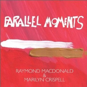 RAYMOND MACDONALD / Parallel Moments